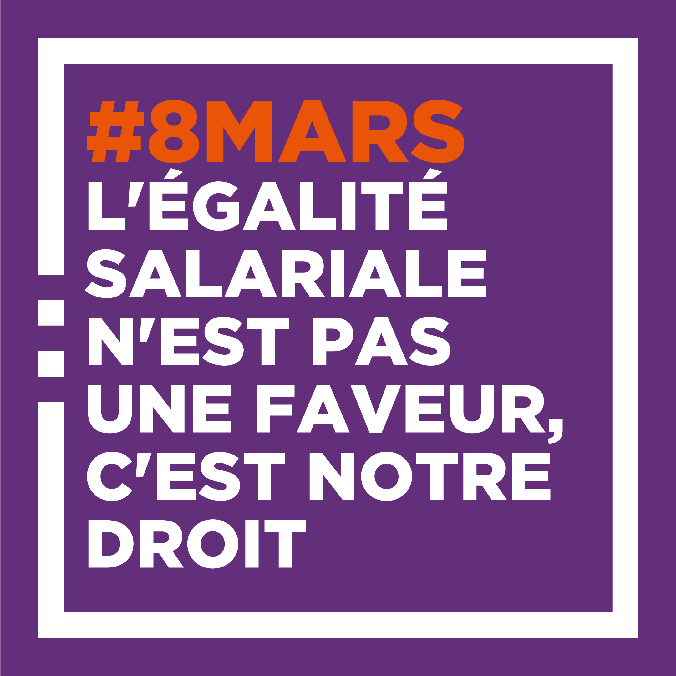 8 mars, journ&eacute;e internationale de lutte pour les droits des femmes : Toutes et tous en gr&egrave;ve et en manifestation !